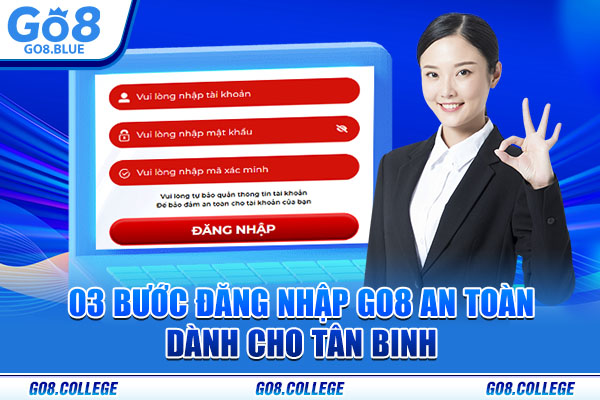 03 bước đăng nhập Go8 an toàn dành cho tân binh