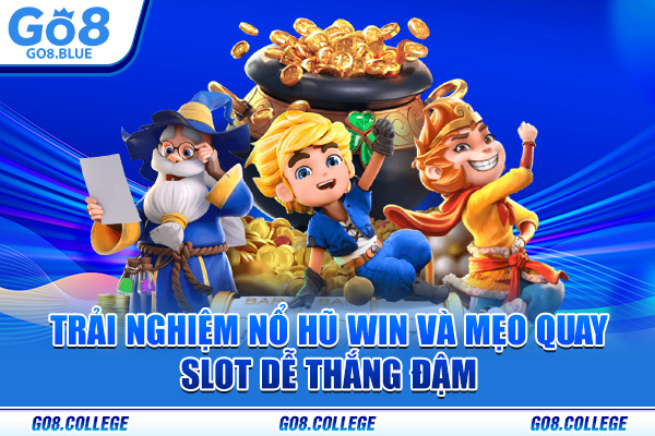 Trải Nghiệm Nổ Hũ Win Và Mẹo Quay Slot Dễ Thắng Đậm