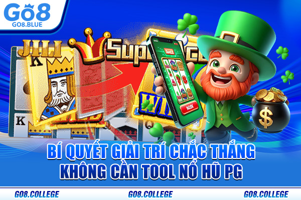 Bí quyết giải trí chắc thắng không cần tool nổ hũ PG
