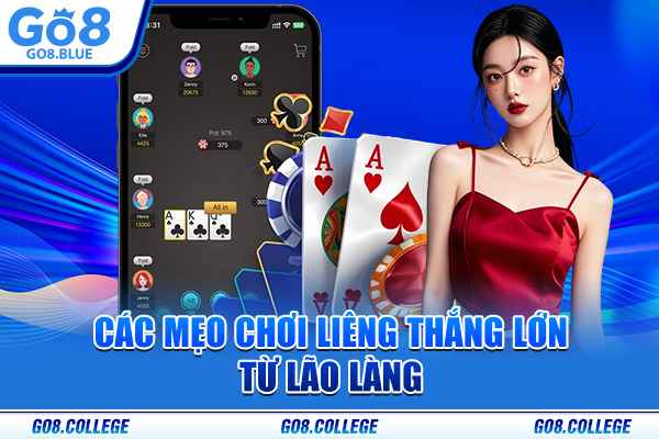 Các mẹo chơi Liêng thắng lớn từ lão làng