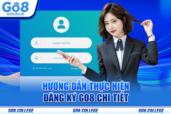 Hướng dẫn thực hiện đăng ký Go8 chi tiết