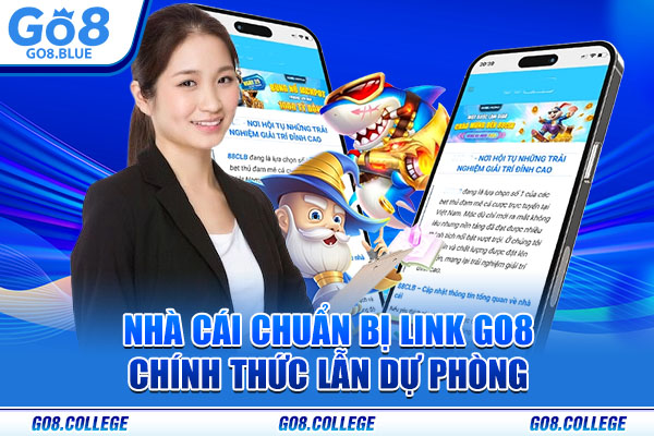 Nhà cái chuẩn bị link Go8 chính thức lẫn dự phòng