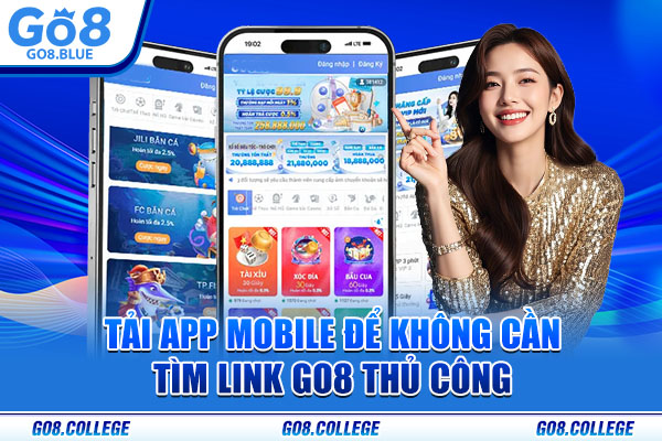 Tải app mobile để không cần tìm link Go8 thủ công
