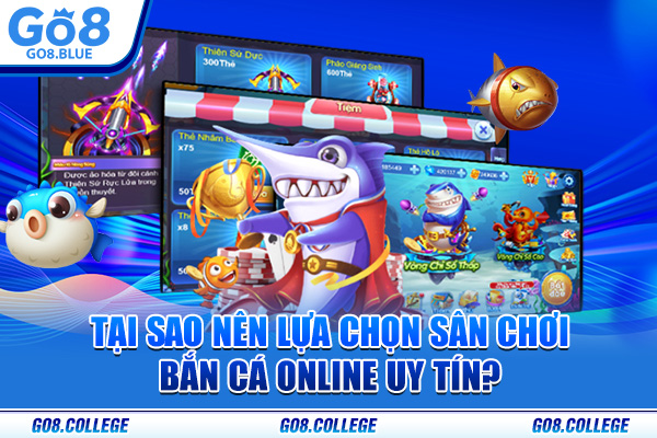 Tại sao nên lựa chọn sân chơi bắn cá online uy tín?