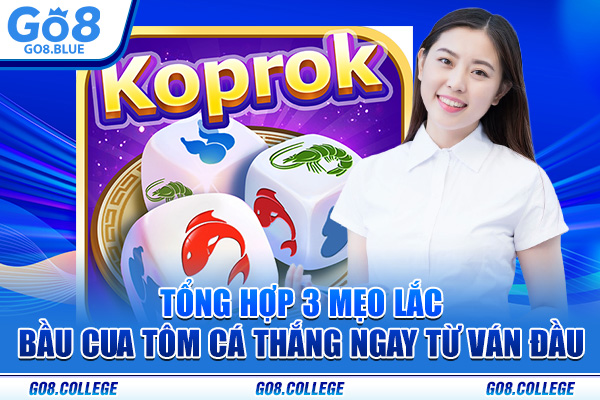 Tổng hợp 3 mẹo lắc Bầu Cua Tôm Cá thắng ngay từ ván đầu
