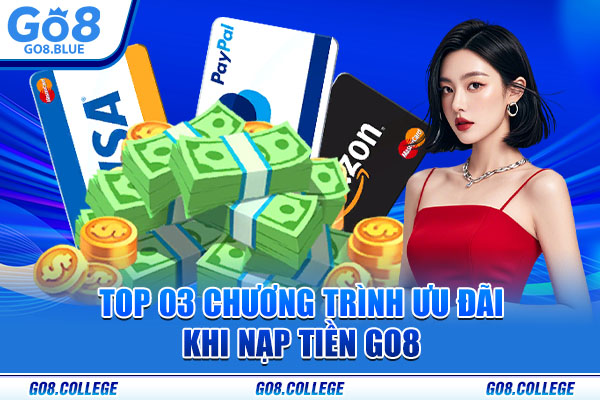 Top 03 chương trình ưu đãi khi nạp tiền Go8