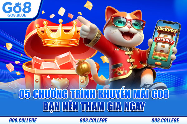 05 chương trình khuyến mãi Go8 bạn nên tham gia ngay