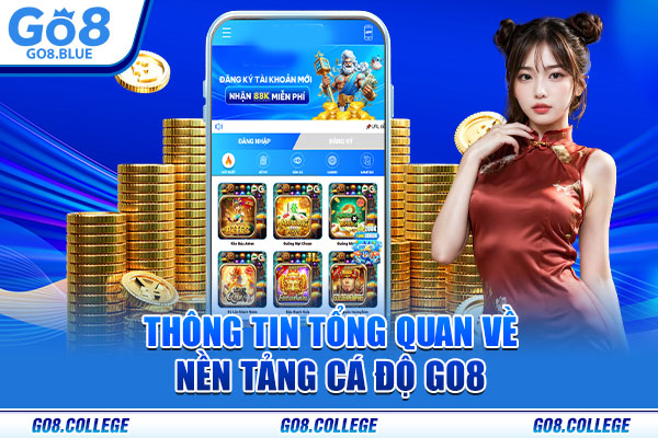Thông tin tổng quan về nền tảng cá độ Go8